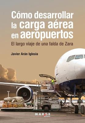 Cover of COMO DESARROLLAR LA CARGA AEREA EN AEROPUERTOS