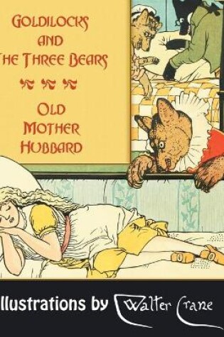 Cover of Goldilocks and the Three Bears. Old Mother Hubbard