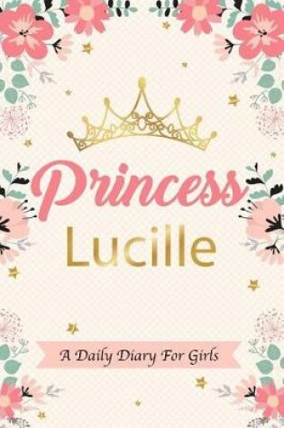 Cover of Princess Lucille a Daily Diary for Girls