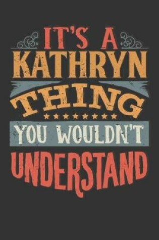 Cover of Its A Kathryn Thing You Wouldnt Understand