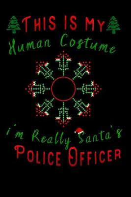 Book cover for this is my human costume im really santa's Police Officer
