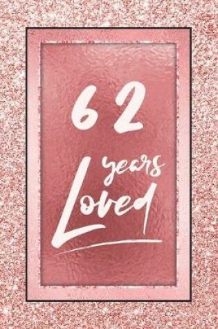 Cover of 62 Years Loved