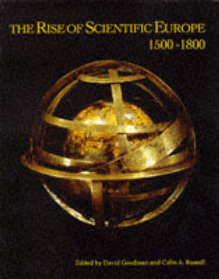 Cover of The Rise of Scientific Europe, 1500-1800