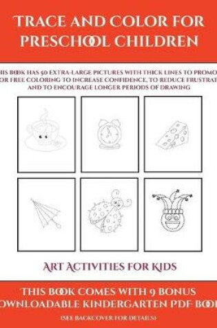 Cover of Art Activities for Kids (Trace and Color for preschool children)