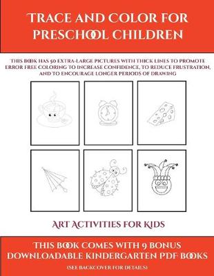 Cover of Art Activities for Kids (Trace and Color for preschool children)