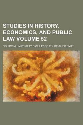 Cover of Studies in History, Economics, and Public Law Volume 52