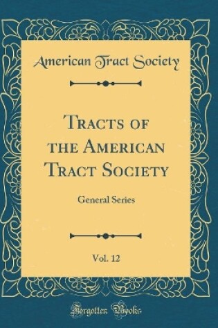 Cover of Tracts of the American Tract Society, Vol. 12