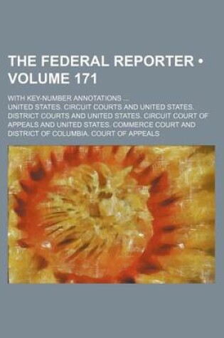 Cover of The Federal Reporter (Volume 171); With Key-Number Annotations