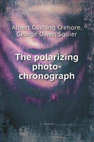 Cover of The Polarizing Photo-Chronograph