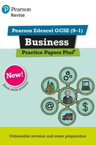 Cover of Pearson REVISE Edexcel GCSE (9-1) Business Practice Papers Plus: For 2024 and 2025 assessments and exams (REVISE Edexcel GCSE Business 2017)