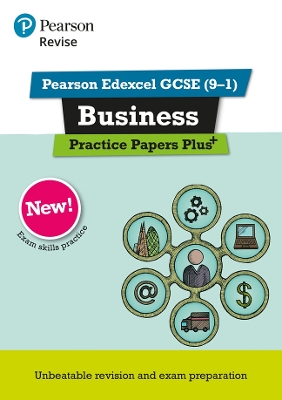 Book cover for Pearson REVISE Edexcel GCSE (9-1) Business Practice Papers Plus: For 2024 and 2025 assessments and exams (REVISE Edexcel GCSE Business 2017)
