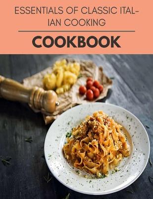 Book cover for Essentials Of Classic Italian Cooking Cookbook