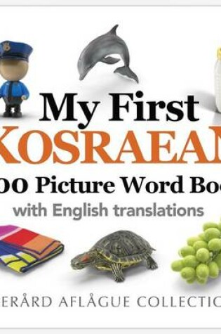 Cover of My First Kosraean 200 Picture Word Book
