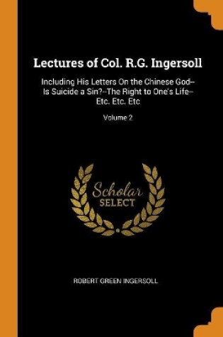 Cover of Lectures of Col. R.G. Ingersoll