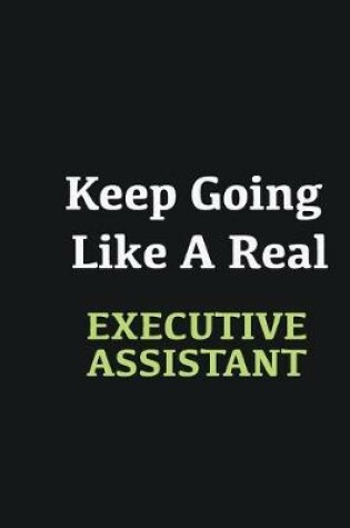 Cover of Keep Going Like a Real Executive Assistant