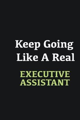 Book cover for Keep Going Like a Real Executive Assistant