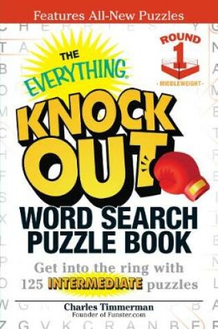 Cover of The Everything Knock Out Word Search Puzzle Book: Middleweight Round 1