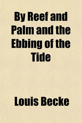 Book cover for By Reef and Palm and the Ebbing of the Tide