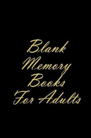 Cover of Blank Memory Books For Adults