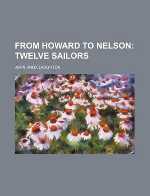 Book cover for From Howard to Nelson; Twelve Sailors