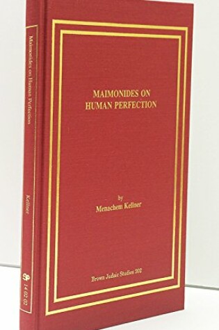 Cover of Maimonides on Human Perfection