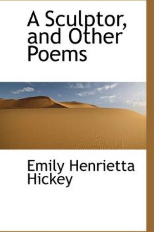 Cover of A Sculptor, and Other Poems