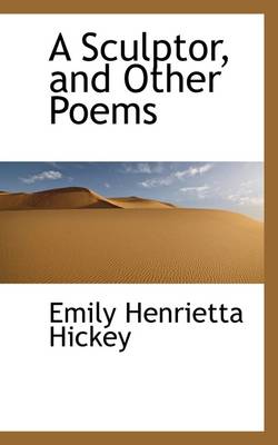 Book cover for A Sculptor, and Other Poems