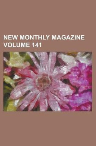 Cover of New Monthly Magazine Volume 141