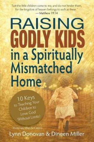 Cover of Raising Godly Kids in a Spiritually Mismatched Home