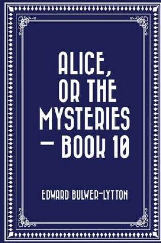 Cover of Alice, or the Mysteries - Book 10