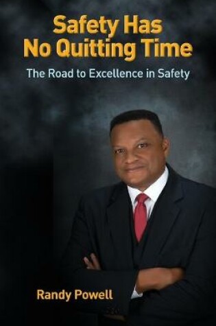 Cover of Safety Has No Quitting Time