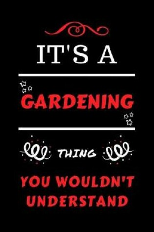 Cover of It's A Gardening Thing You Wouldn't Understand