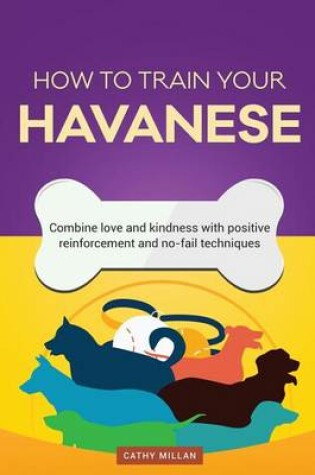 Cover of How to Train Your Havanese (Dog Training Collection)