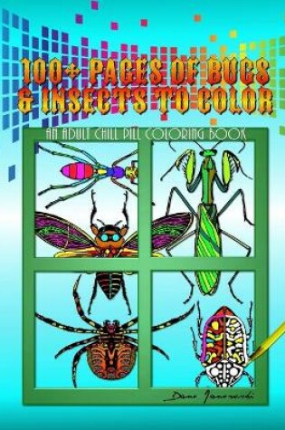 Cover of 100+ Pages Of Bugs & Insects To Color