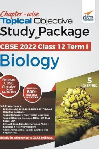 Cover of Chapter-wise Topical Objective Study Package for CBSE 2022 Class 12 Term I Biology