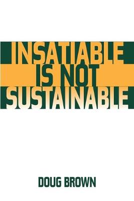 Book cover for Insatiable Is Not Sustainable