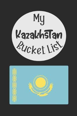 Book cover for My Kazakhstan Bucket List