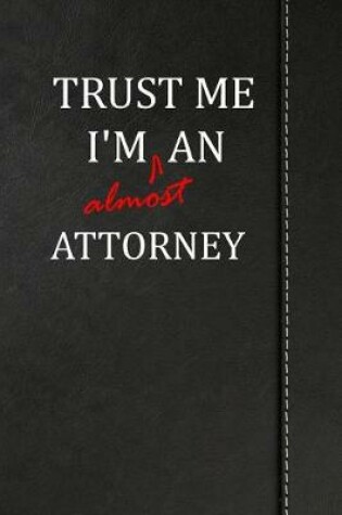 Cover of Trust Me I'm almost an Attorney