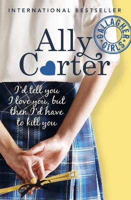Book cover for I'd Tell You I Love You, But Then I'd Have To Kill You