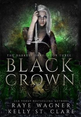 Black Crown by Raye Wagner, Kelly St Clare