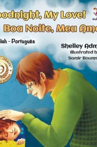Cover of Goodnight, My Love! (English Portuguese Children's Book)
