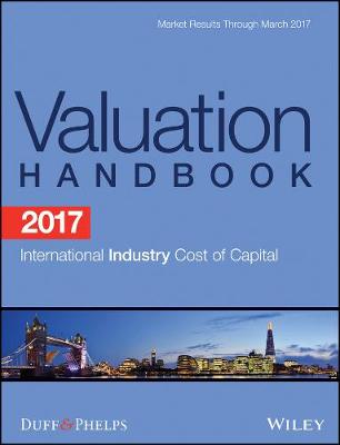 Book cover for 2017 Valuation Handbook - International Industry Cost of Capital