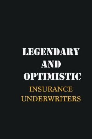 Cover of Legendary and Optimistic Insurance Underwriters