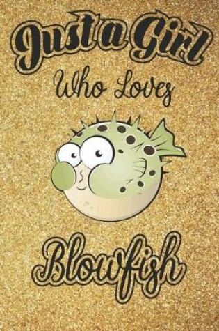 Cover of Just A Girl Who Loves Blowfish