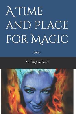 Book cover for A Time and Place for Magic