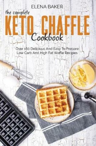 Cover of The Complete Keto Chaffle Cookbook