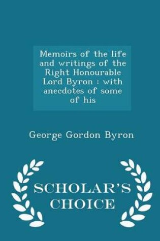 Cover of Memoirs of the Life and Writings of the Right Honourable Lord Byron