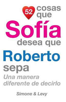Cover of 52 Cosas Que Sofía Desea Que Roberto Sepa