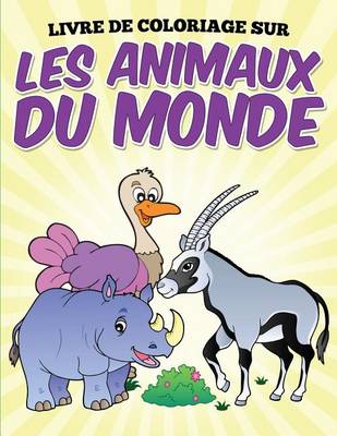 Book cover for Livre de coloriage sur les animaux du monde