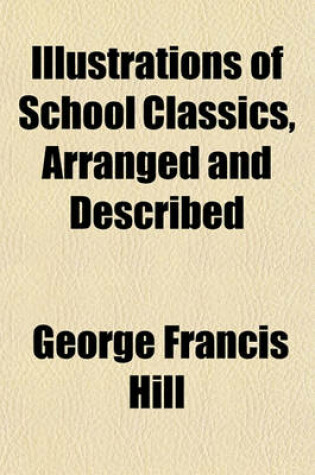 Cover of School Classics, Arranged and Described